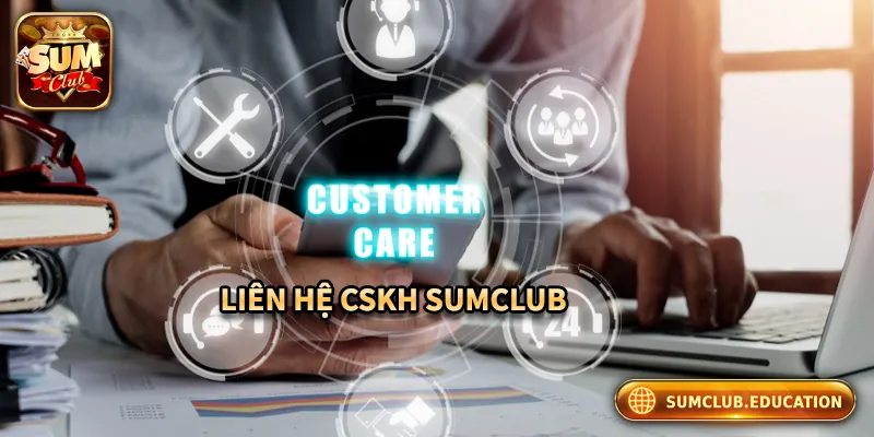 Tổng hợp các phương thức liên hệ CSKH Sumclub