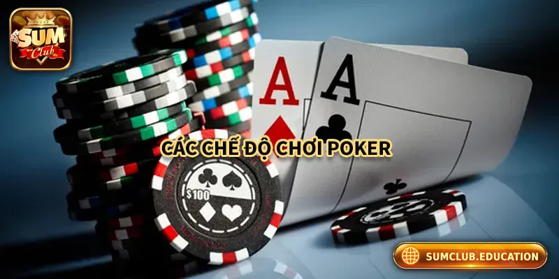 Các chế độ chơi Poker tại Sum club